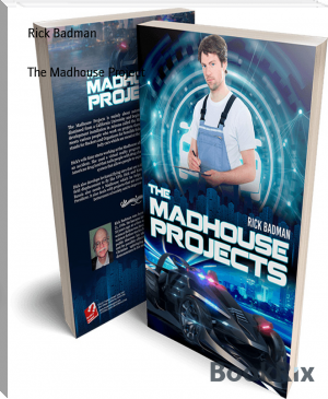 The Madhouse Project by Rick Badman (books for 10th graders txt) 📕 - American Library Books 📚 Read (28910) Books Online Free