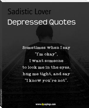 Depressed Quotes by Sadistic Lover (audio ebook reader .txt) 📕 - American Library Books 📚 Read (28910) Books Online Free