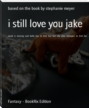 i still love you jake by based on the book by stephanie meyer (top 10 ebook reader .txt) 📕 - American Library Books 📚 Read (28910) Books Online Free