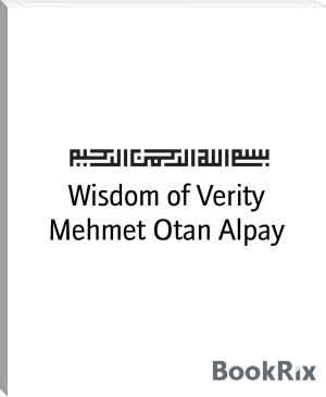 Wisdom of Verity by Mehmet Otan Alpay (best way to read an ebook .TXT) 📕 - American Library Books 📚 Read (28910) Books Online Free