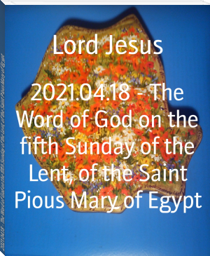 2021.04.18 - The Word of God on the fifth Sunday of the Lent, of the Saint Pious Mary of Egypt by Lord Jesus (best story books to read .txt) 📕 - American Library Books 📚 Read (28910) Books Online Free
