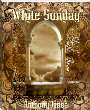 "White Sunday" by Anthony Jones (ebooks children's books free TXT) 📕 - American Library Books 📚 Read (28910) Books Online Free