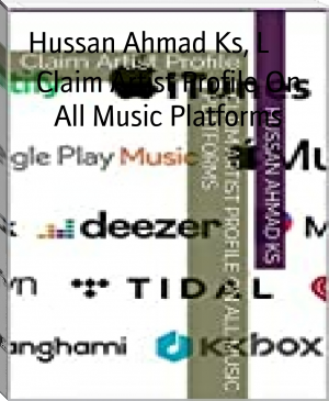 Claim Artist Profile On All Music Platforms by Hussan Ahmad Ks, L (best summer books .TXT) 📕 - American Library Books 📚 Read (28910) Books Online Free