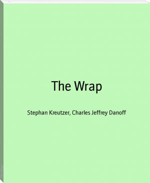 The Wrap by Stephan Kreutzer, Charles Jeffrey Danoff (novel books to read .txt) 📕 - American Library Books 📚 Read (28910) Books Online Free