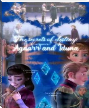 The secrets of destiny A Frozen tale of Agnarr and Iduna by Jelsa Jelsa (uplifting books for women TXT) 📕 - American Library Books 📚 Read (28910) Books Online Free