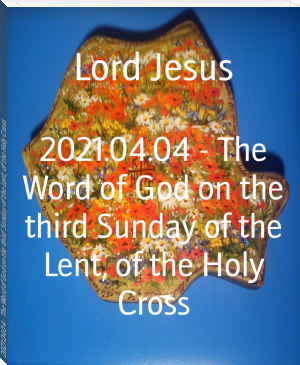 2021.04.04 - The Word of God on the third Sunday of the Lent, of the Holy Cross by Lord Jesus (autobiographies to read .txt) 📕 - American Library Books 📚 Read (28910) Books Online Free