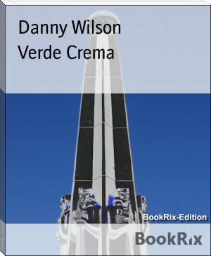 Verde Crema by Danny Wilson (dark academia books to read .TXT) 📕 - American Library Books 📚 Read (28910) Books Online Free
