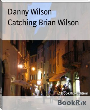 Catching Brian Wilson by Danny Wilson (best sales books of all time txt) 📕 - American Library Books 📚 Read (28910) Books Online Free