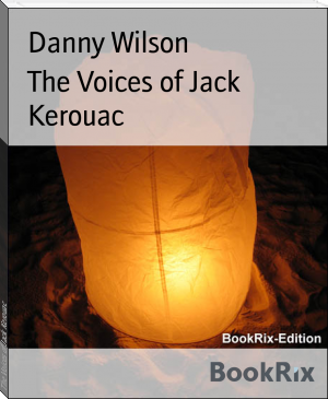 The Voices of Jack Kerouac by Danny Wilson (the best e book reader .txt) 📕 - American Library Books 📚 Read (28910) Books Online Free