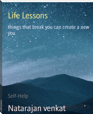 Life Lessons by Natarajan venkat (top 10 ebook reader TXT) 📕 - American Library Books 📚 Read (28910) Books Online Free