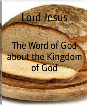 The Word of God about the Kingdom of God by Lord Jesus (historical books to read TXT) 📕 - American Library Books 📚 Read (28910) Books Online Free