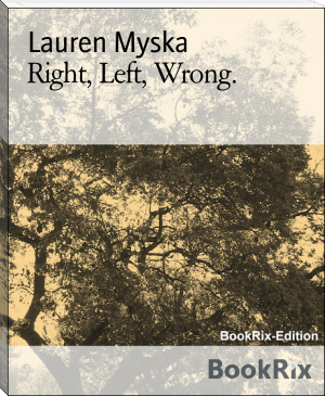 Right, Left, Wrong. by Lauren Myska (classic novels to read .txt) 📕 - American Library Books 📚 Read (28910) Books Online Free