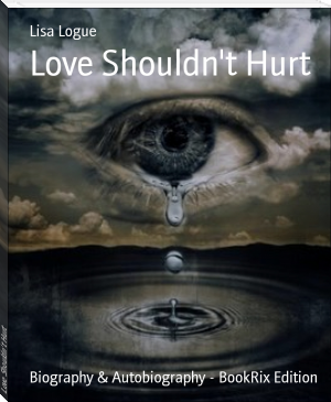 Love Shouldn't Hurt by Lisa Logue (learn to read activity book TXT) 📕 - American Library Books 📚 Read (28910) Books Online Free