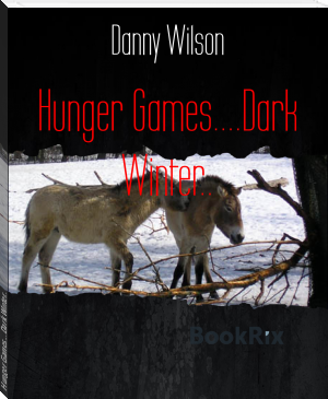 Hunger Games....Dark Winter.. by Danny Wilson (literature books to read .txt) 📕 - American Library Books 📚 Read (28910) Books Online Free