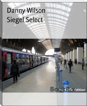 Siegel Select by Danny Wilson (13 ebook reader .txt) 📕 - American Library Books 📚 Read (28910) Books Online Free