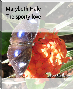 The sporty love by Marybeth Hale (feel good books .txt) 📕 - American Library Books 📚 Read (28910) Books Online Free