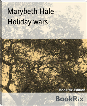 Holiday wars by Marybeth Hale (best books for 20 year olds txt) 📕 - American Library Books 📚 Read (28910) Books Online Free