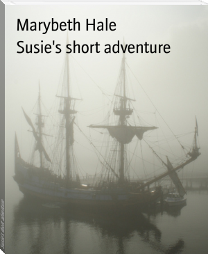 Susie's short adventure by Marybeth Hale (free e books to read TXT) 📕 - American Library Books 📚 Read (28910) Books Online Free