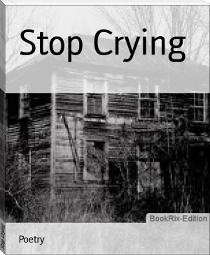 Stop Crying by Sillylemon (e book reader txt) 📕 - American Library Books 📚 Read (28910) Books Online Free