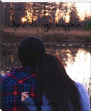 When things happen. by me...a.k.a. Sarah-Rachel Knight (open ebook TXT) 📕 - American Library Books 📚 Read (28910) Books Online Free