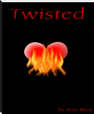 Twisted by Amy Black (fantasy novels to read .TXT) 📕 - American Library Books 📚 Read (28910) Books Online Free