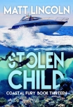 Stolen Child (Coastal Fury Book 13) by Matt Lincoln (top books to read txt) 📕 - American Library Books 📚 Read (28910) Books Online Free