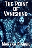 The Point of Vanishing by Maryka Biaggio (best e ink reader for manga .TXT) 📕 - American Library Books 📚 Read (28910) Books Online Free