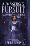 A Dangerous Pursuit (Regency Spies & Secrets Book 1) by Laura Beers (romantic love story reading TXT) 📕 - American Library Books 📚 Read (28910) Books Online Free