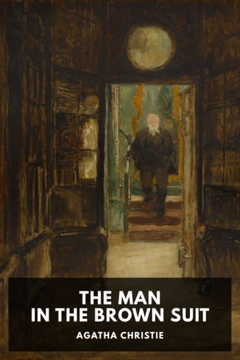 The Man in the Brown Suit by Agatha Christie (dar e dil novel online reading .txt) 📕 - American Library Books 📚 Read (28910) Books Online Free