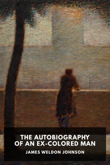 The Autobiography of an Ex-Colored Man by James Weldon Johnson (fastest ebook reader .txt) 📕 - American Library Books 📚 Read (28910) Books Online Free