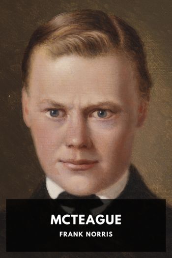 McTeague by Frank Norris (leveled readers TXT) 📕 - American Library Books 📚 Read (28910) Books Online Free
