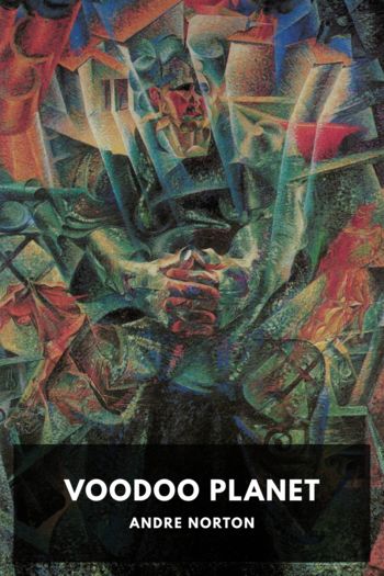 Voodoo Planet by Andre Norton (big ebook reader txt) 📕 - American Library Books 📚 Read (28910) Books Online Free