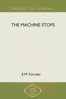 The Machine Stops by E. M. Forster (phonics reading books .TXT) 📕 - American Library Books 📚 Read (28910) Books Online Free