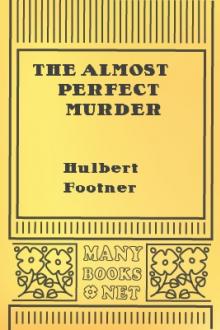 The Almost Perfect Murder by Hulbert Footner (reading the story of the TXT) 📕 - American Library Books 📚 Read (28910) Books Online Free