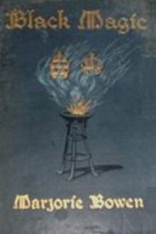 Black Magic by Marjorie Bowen (good novels to read TXT) 📕 - American Library Books 📚 Read (28910) Books Online Free