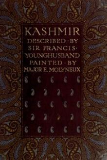 Kashmir by Sir Younghusband Francis Edward (paper ebook reader .txt) 📕 - American Library Books 📚 Read (28910) Books Online Free
