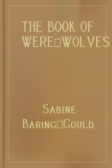 The Book of Were-Wolves by Sabine Baring-Gould (best desktop ebook reader .txt) 📕 - American Library Books 📚 Read (28910) Books Online Free