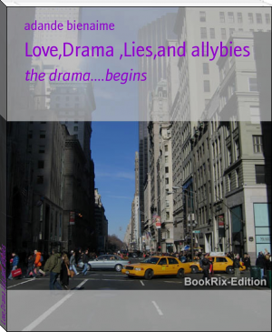 Love,Drama ,Lies,and allybies by adande bienaime (best ereader for epub .txt) 📕 - American Library Books 📚 Read (28910) Books Online Free