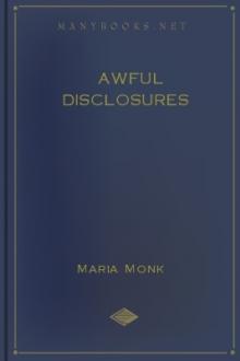 Awful Disclosures by Maria Monk (e book reader android TXT) 📕 - American Library Books 📚 Read (28910) Books Online Free
