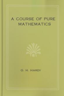 A Course of Pure Mathematics by G. H. Hardy (romantic story to read .txt) 📕 - American Library Books 📚 Read (28910) Books Online Free