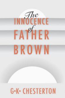 The Innocence of Father Brown by G. K. Chesterton (paper ebook reader .TXT) 📕 - American Library Books 📚 Read (28910) Books Online Free