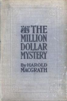 The Million Dollar Mystery by Harold MacGrath (books you have to read .txt) 📕 - American Library Books 📚 Read (28910) Books Online Free