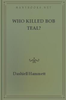 Who Killed Bob Teal? by Dashiell Hammett (best e book reader for android txt) 📕 - American Library Books 📚 Read (28910) Books Online Free