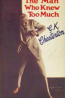 The Man Who Knew Too Much by G. K. Chesterton (beach read book txt) 📕 - American Library Books 📚 Read (28910) Books Online Free