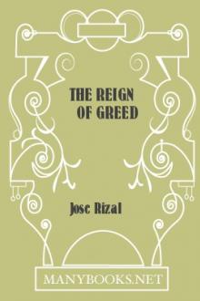 The Reign of Greed by José Rizal (best e reader for epub .TXT) 📕 - American Library Books 📚 Read (28910) Books Online Free