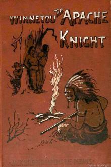 Winnetou, the Apache Knight by Karl Friedrich May (books to read for 13 year olds .TXT) 📕 - American Library Books 📚 Read (28910) Books Online Free