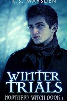 Winter Trials (Northern Witch #1) by K.S. Marsden (ereader for textbooks TXT) 📕 - American Library Books 📚 Read (28910) Books Online Free