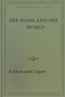 The Home and the World by Rabindranath Tagore (elon musk reading list TXT) 📕 - American Library Books 📚 Read (28910) Books Online Free