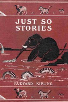 Just So Stories by Rudyard Kipling (ebook pdf reader for pc txt) 📕 - American Library Books 📚 Read (28910) Books Online Free