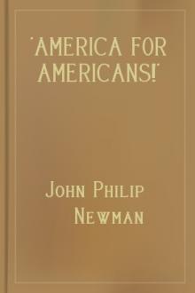 'America for Americans!' by John Philip Newman (ebook pdf reader for pc txt) 📕 - American Library Books 📚 Read (28910) Books Online Free